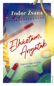 Elhúztam, Anyátok B1