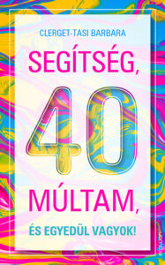 01_Segitseg_40_multam_es_egyedul_vagyok_B1